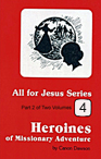 Heroines of Missionary Adventure Volume 2 by Canon Dawson